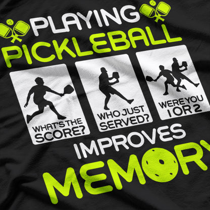 Playing Pickleball Improves Memory Dink Player T-Shirt