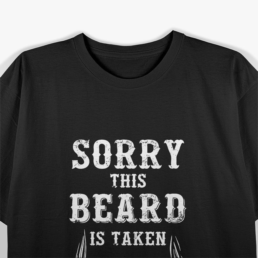 Sorry, This Beard Is Taken - Funny Valentine’s Day Beard Lover T-Shirt