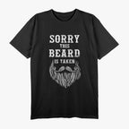 Sorry, This Beard Is Taken - Funny Valentine’s Day Beard Lover T-Shirt