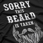Sorry, This Beard Is Taken - Funny Valentine’s Day Beard Lover T-Shirt