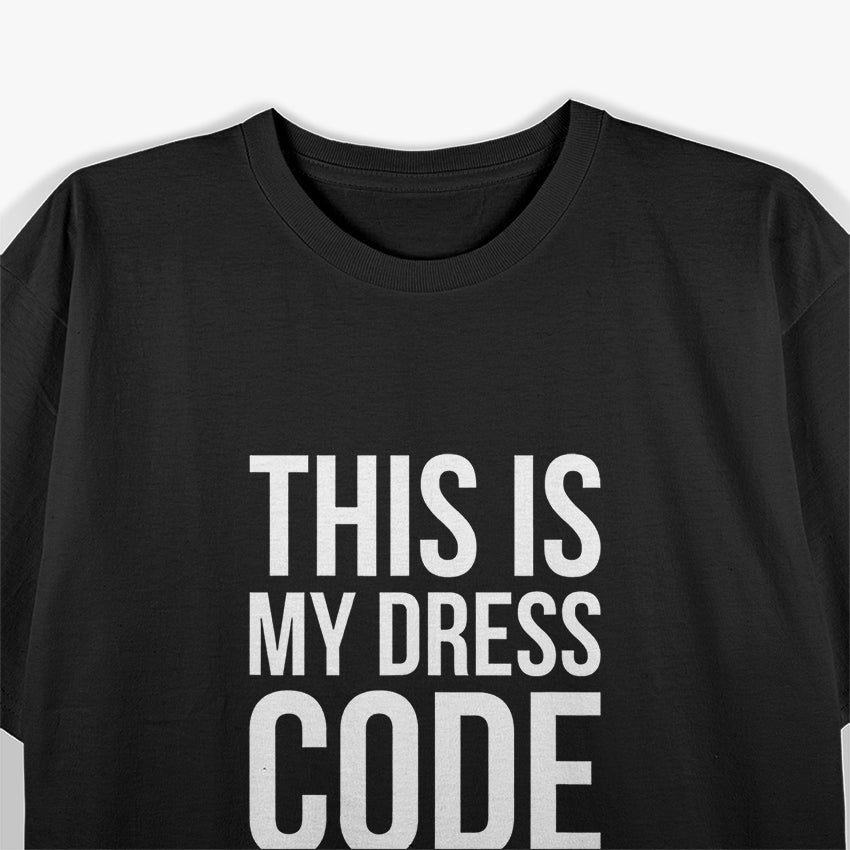 Dress Code: Computer Nerd Mode On T-Shirt