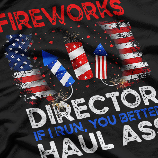 4th of July Fireworks Director If I Run You Run T-Shirt