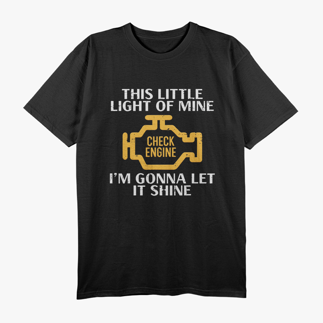 Check Engine Light Shine - Funny Car Lover Humor T-Shirt