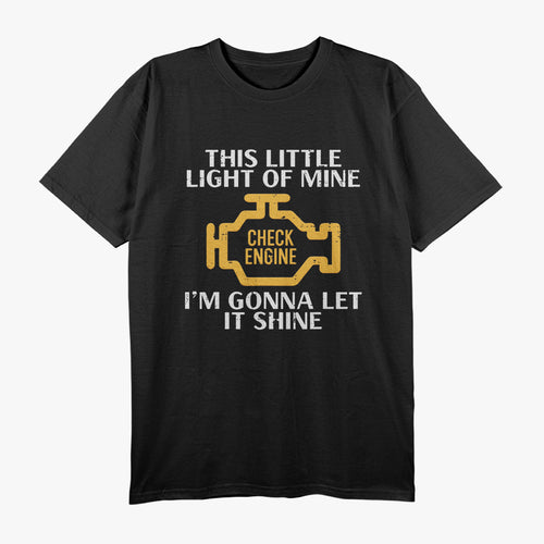 Check Engine Light Shine - Funny Car Lover Humor T-Shirt