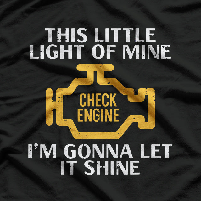 Check Engine Light Shine - Funny Car Lover Humor T-Shirt