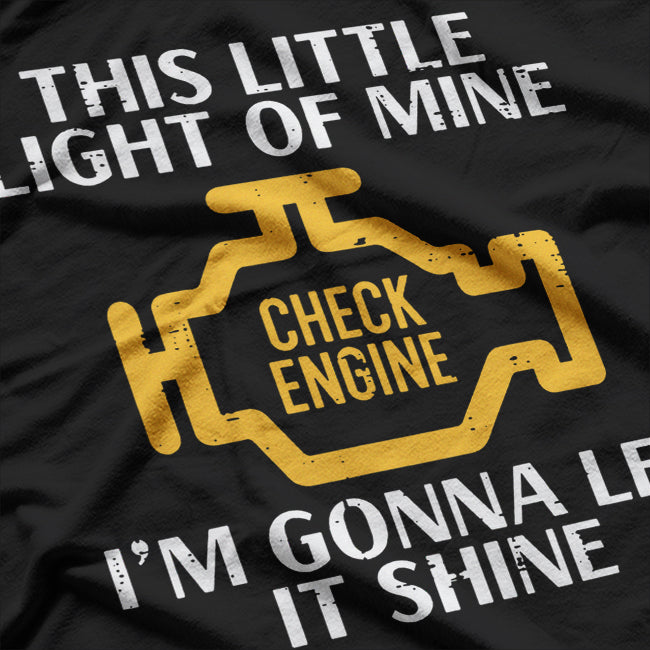 Check Engine Light Shine - Funny Car Lover Humor T-Shirt