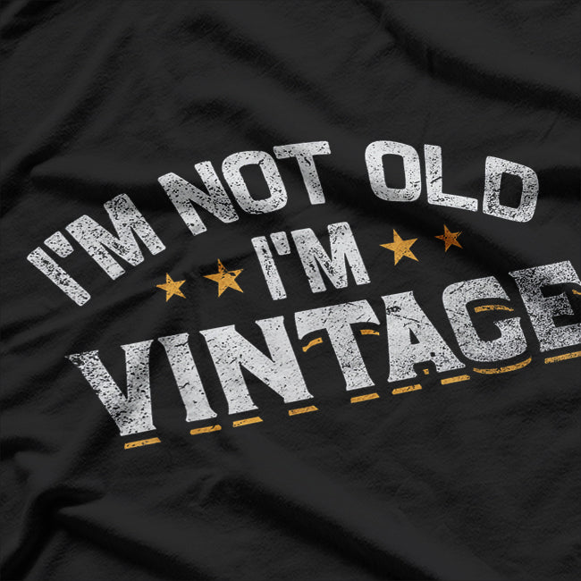 I’m Not Old I’m Vintage Cool Nostalgic T-Shirt