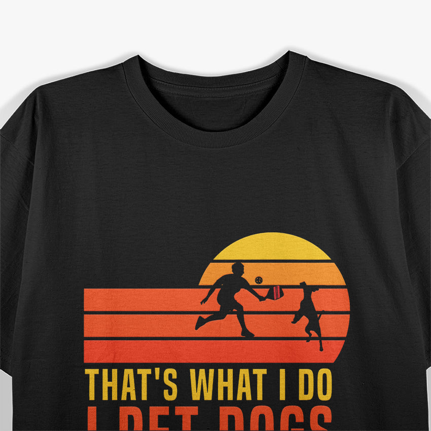 Pet Dogs & Pickleball - The Perfect Combo T-Shirt