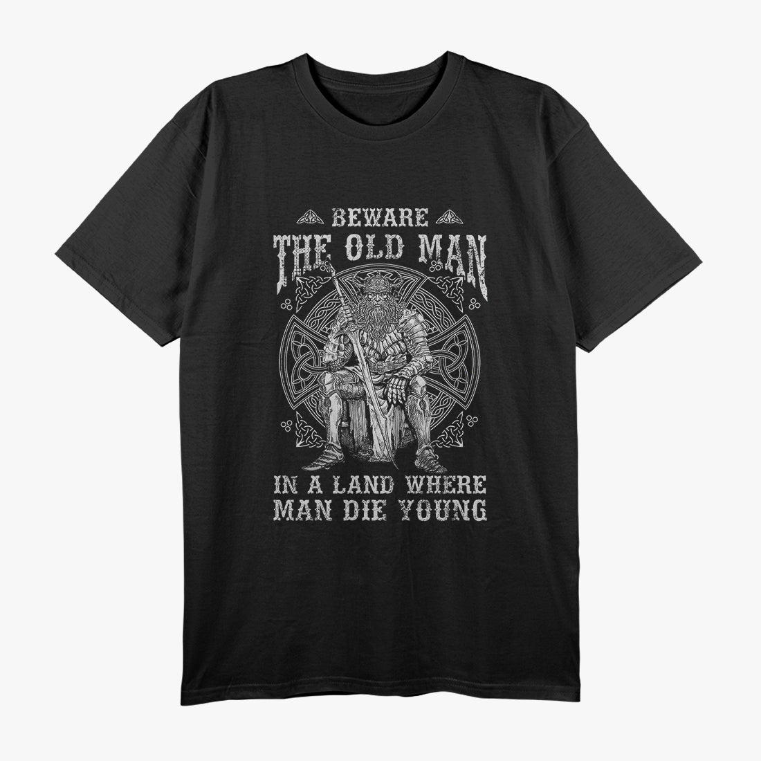 Viking - Beware the Old Man in a Land Where Men Die Young T-Shirt