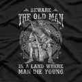 Viking - Beware the Old Man in a Land Where Men Die Young T-Shirt