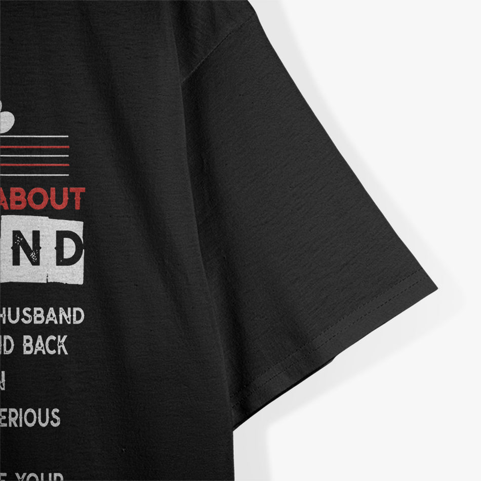 5 Things You Should Know About My Husband - Funny Marriage T-Shirt