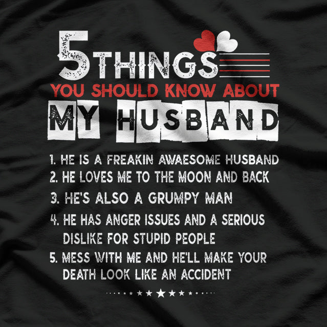 5 Things You Should Know About My Husband - Funny Marriage T-Shirt