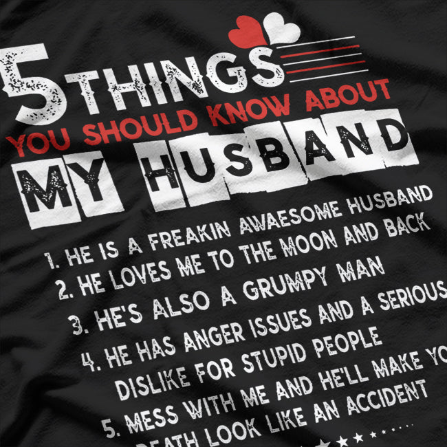 5 Things You Should Know About My Husband - Funny Marriage T-Shirt