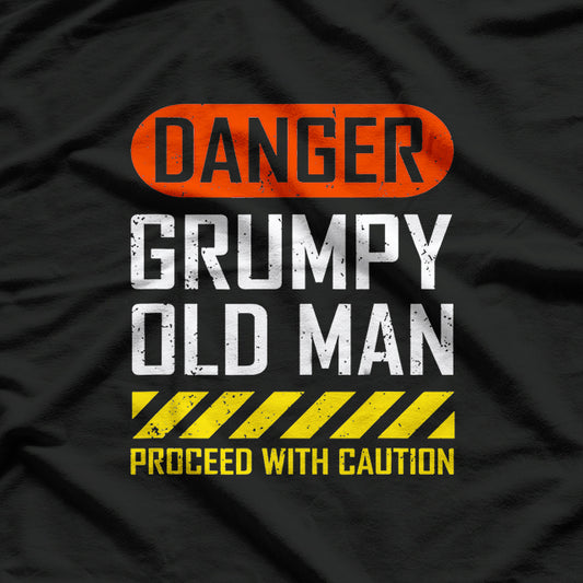 Danger! Grumpy Old Man – Funny T-Shirt