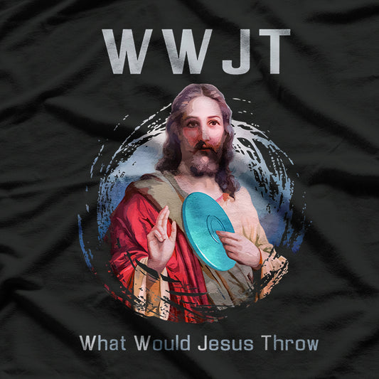 What Would Jesus Throw - Funny Disc Golf Humor T-Shirt