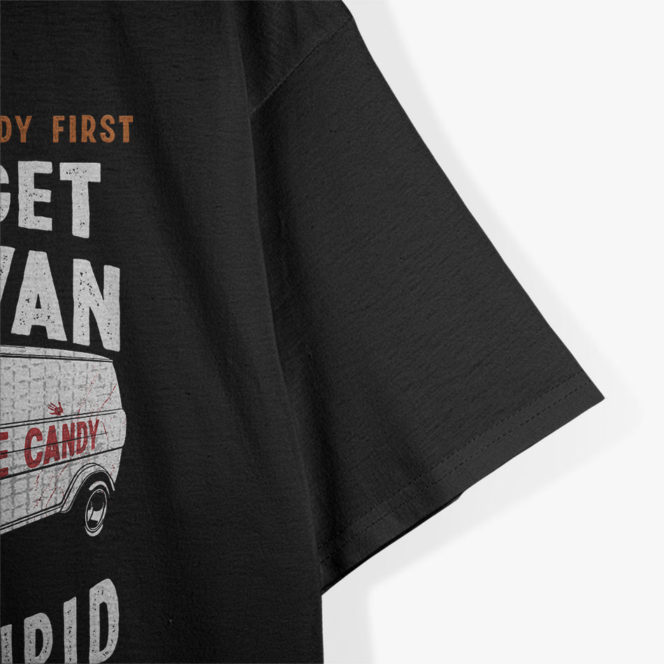Gotta See The Candy First Funny Adult Humor T-Shirt