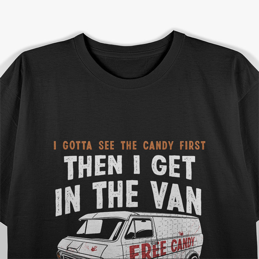 Gotta See The Candy First Funny Adult Humor T-Shirt