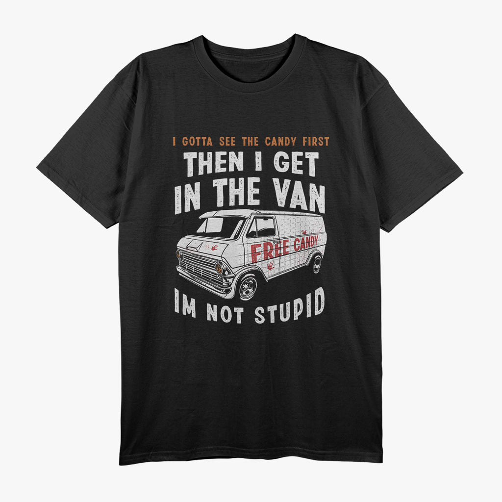Gotta See The Candy First Funny Adult Humor T-Shirt