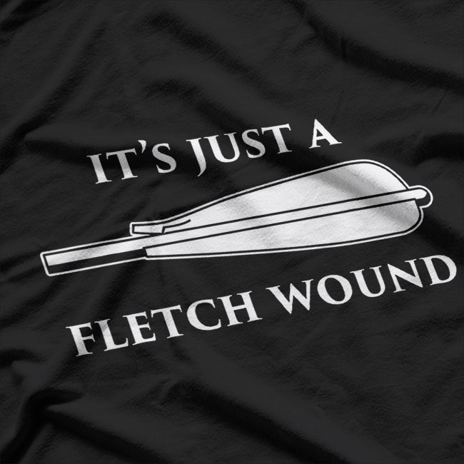 Just a Fletch Wound - Funny Traditional Archery T-Shirt