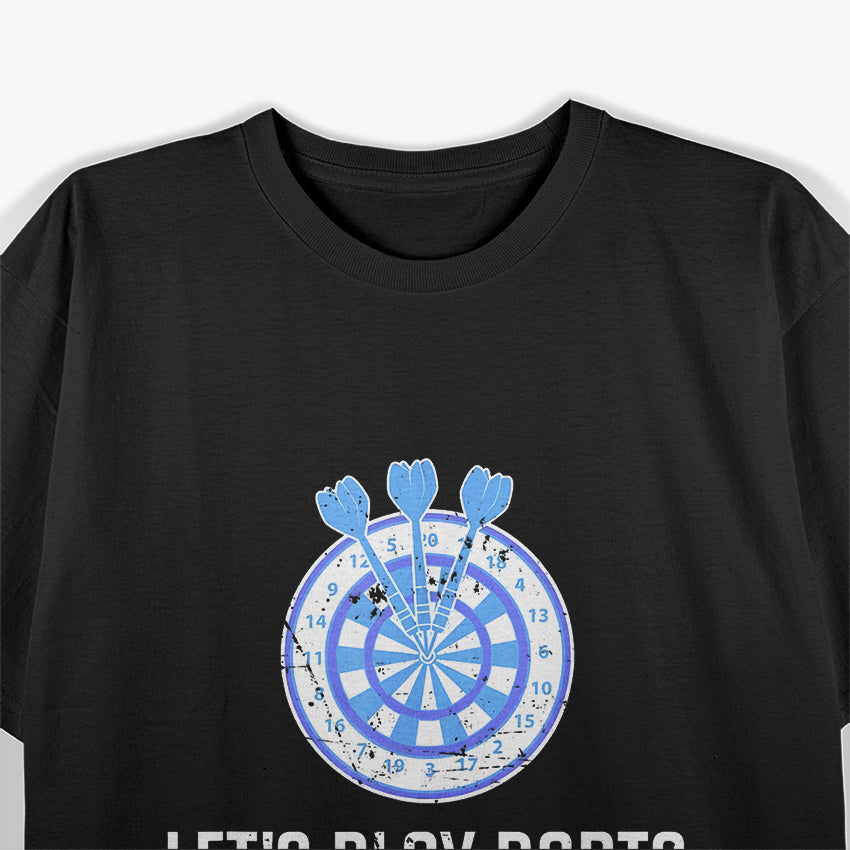 Let’s Play Darts, Bitches - Bold & Competitive Fun T-Shirt