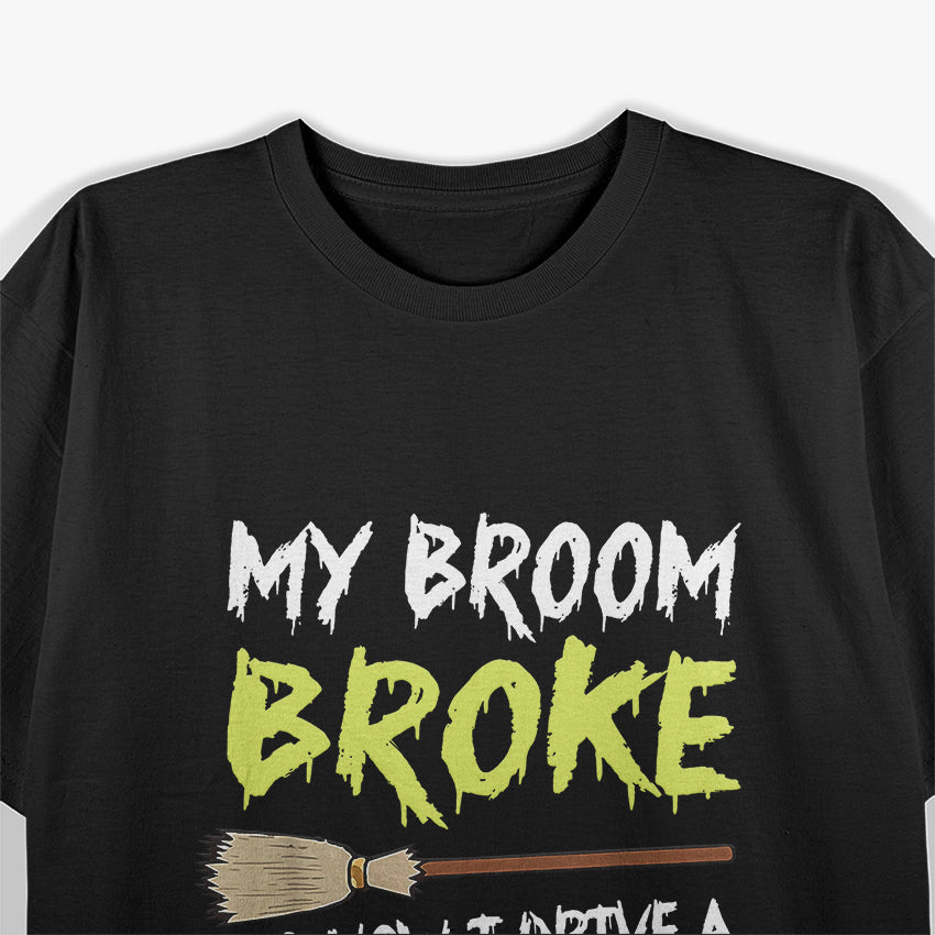 My Broom Broke So I Drive Off-Road Funny T-Shirt