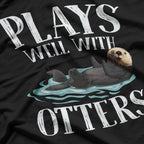 Plays Well With Otters Funny Animal Enthusiast Design T-Shirt