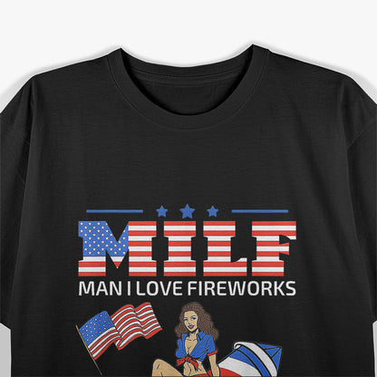 MILF Man I Love Fireworks Funny Sarcastic T-Shirt