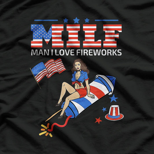 MILF Man I Love Fireworks Funny Sarcastic T-Shirt