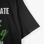 Sorry, I’m Late, I Was Getting My Bets In - Funny Humor T-Shirt
