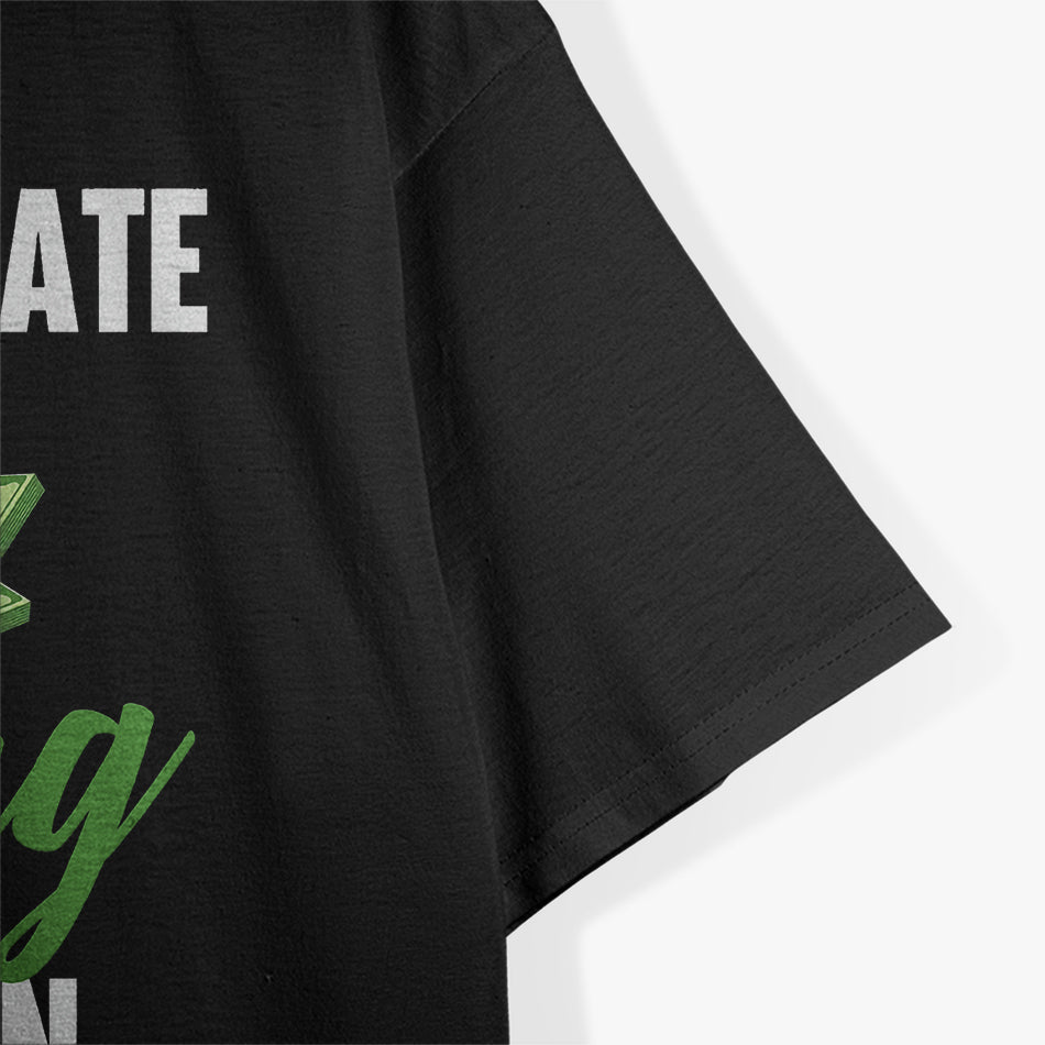 Sorry, I’m Late, I Was Getting My Bets In - Funny Humor T-Shirt