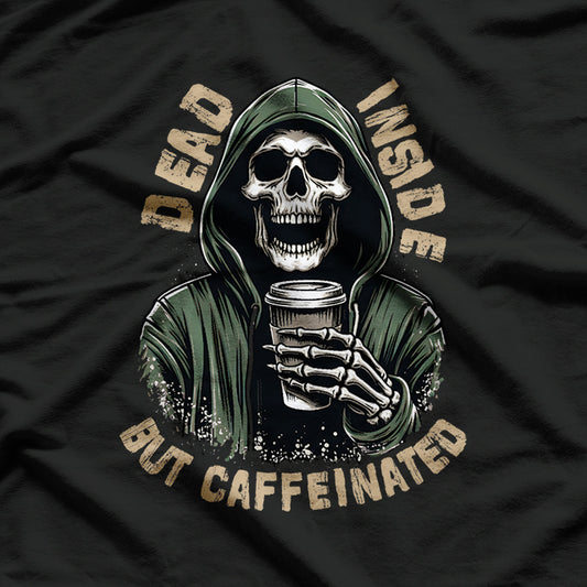 Dead Inside, Caffeinated Grim Reaper Coffee T-Shirt