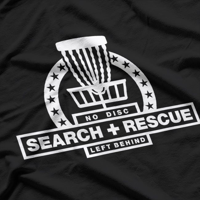 Disc Golf Search and Rescue - Funny Disc Golf Gift T-Shirt