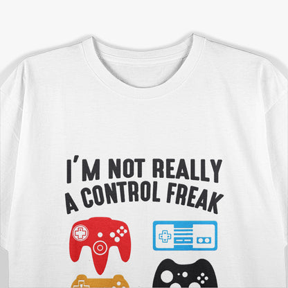 Not a Control Freak Just a Gamer Funny Controller Design T-Shirt