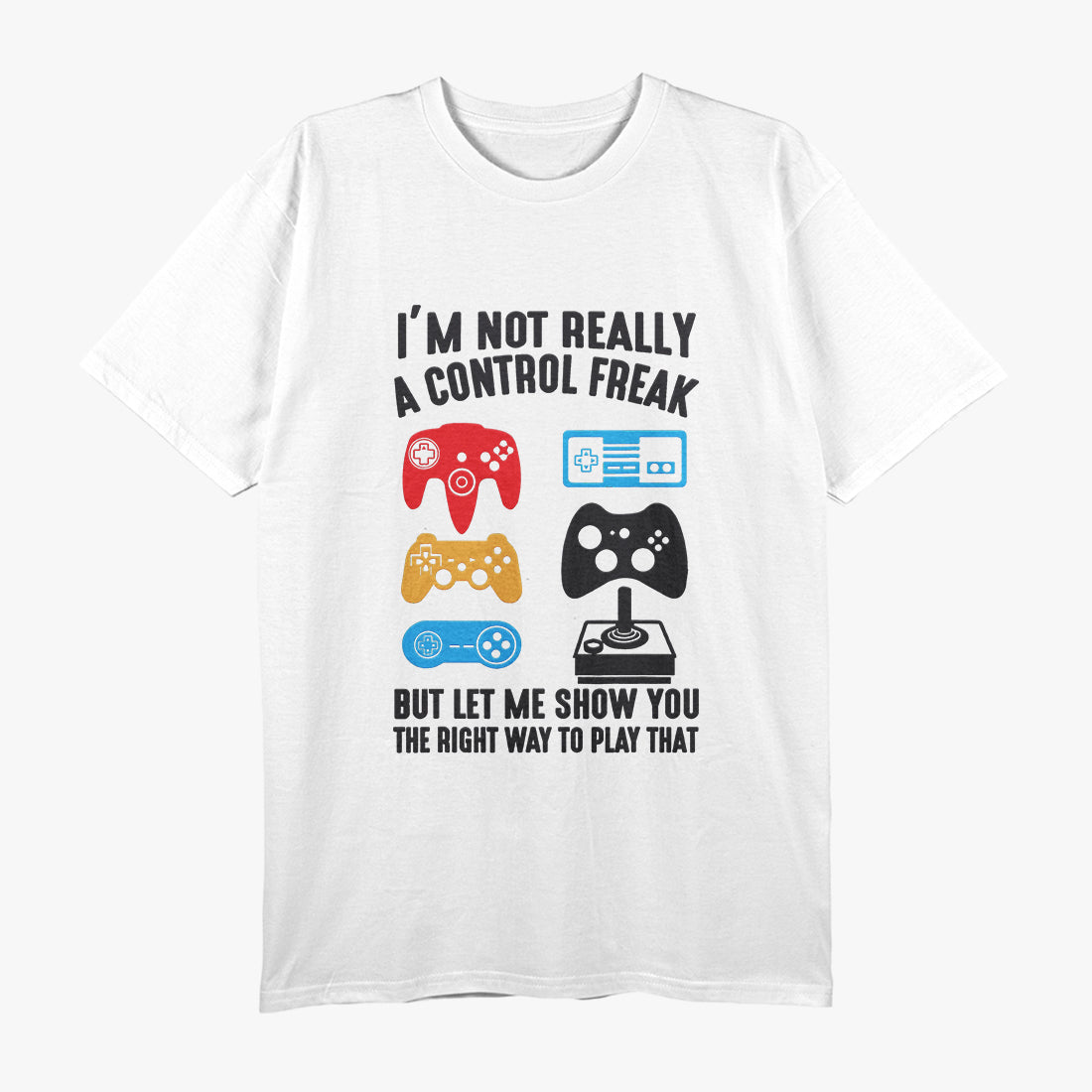 Not a Control Freak Just a Gamer Funny Controller Design T-Shirt