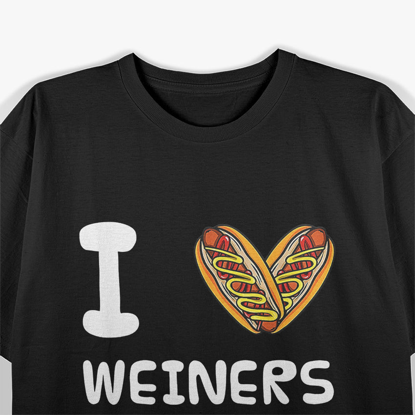 I Love Weiners - Funny Hotdog Lover T-Shirt