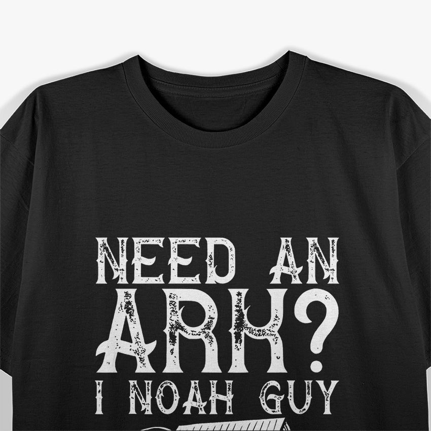 Need an Ark? Noah's the Guy Funny Bible Humor T-Shirt