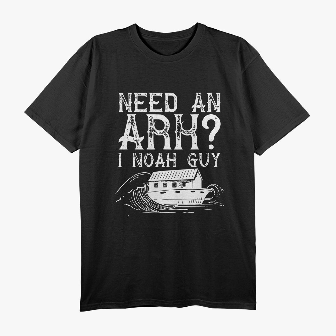 Need an Ark? Noah's the Guy Funny Bible Humor T-Shirt