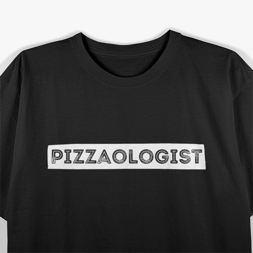 Pizzaologist Food Lover and Pizza Expert T-Shirt