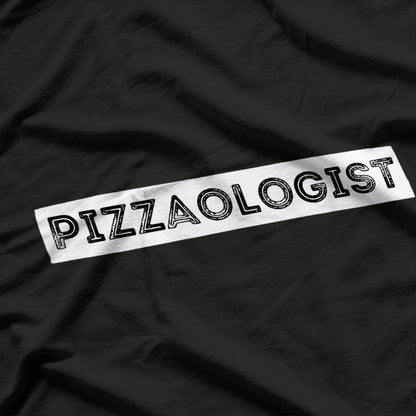 Pizzaologist Food Lover and Pizza Expert T-Shirt