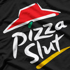 Pizza Slut - Funny Pizza Lover T-Shirt