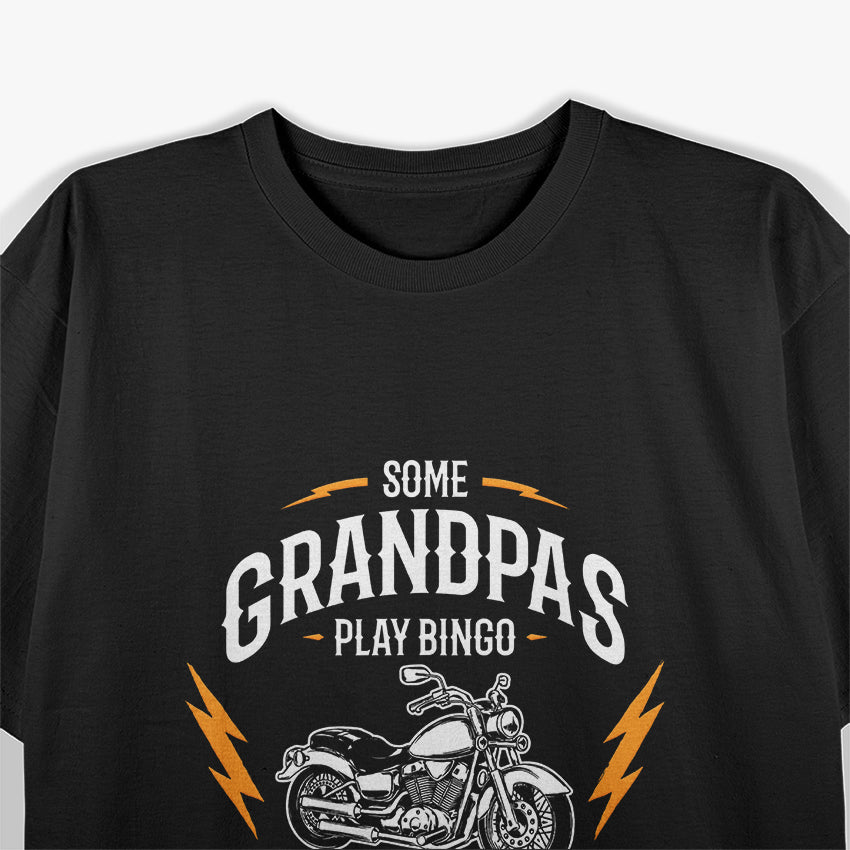 Some Grandpas Play Bingo Real Grandpas Ride Motorcycle T-Shirt