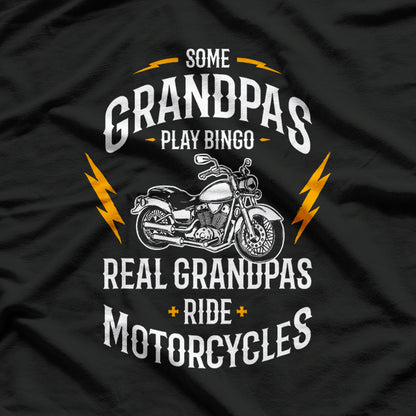 Some Grandpas Play Bingo Real Grandpas Ride Motorcycle T-Shirt