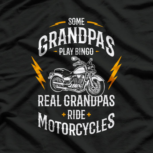 Some Grandpas Play Bingo Real Grandpas Ride Motorcycle T-Shirt