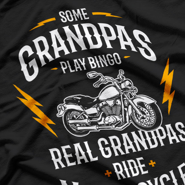 Some Grandpas Play Bingo Real Grandpas Ride Motorcycle T-Shirt