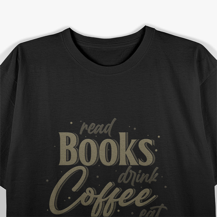 Read Books Drink Coffee Pet Cats Perfect Daily Goals T-Shirt