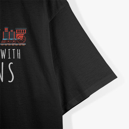 Still Plays With Trains, Trains Lover T-Shirt