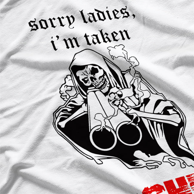 Sorry Ladies, I’m Taken - Taken a Shyt Funny Humor T-Shirt