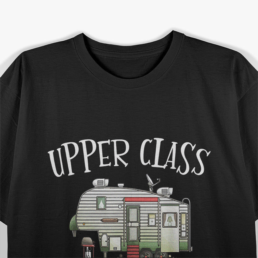 Upper Class Trailer Trash - Embrace the Glamorous Camper Life T-Shirt