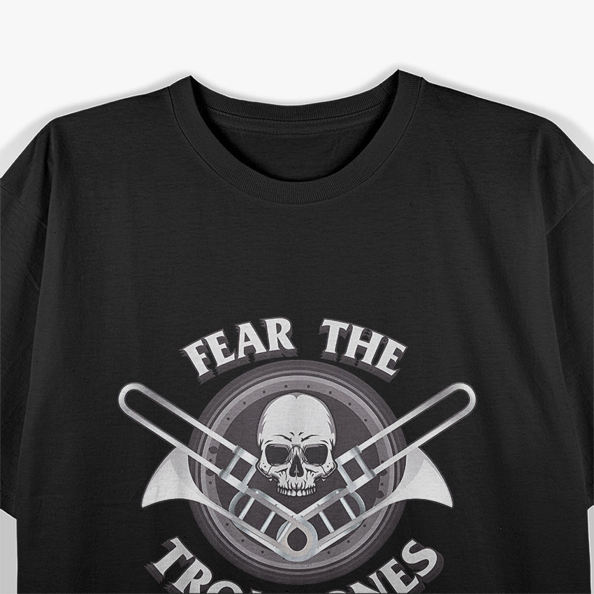 Fear the Trombones - A Bold Statement for Brass Players T-Shirt