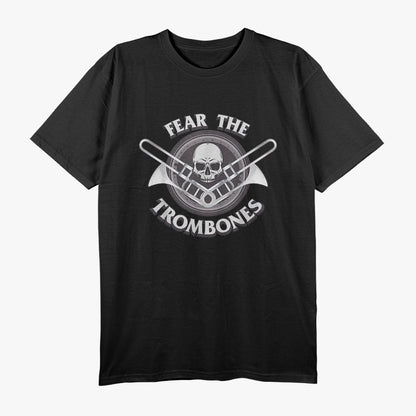 Fear the Trombones - A Bold Statement for Brass Players T-Shirt